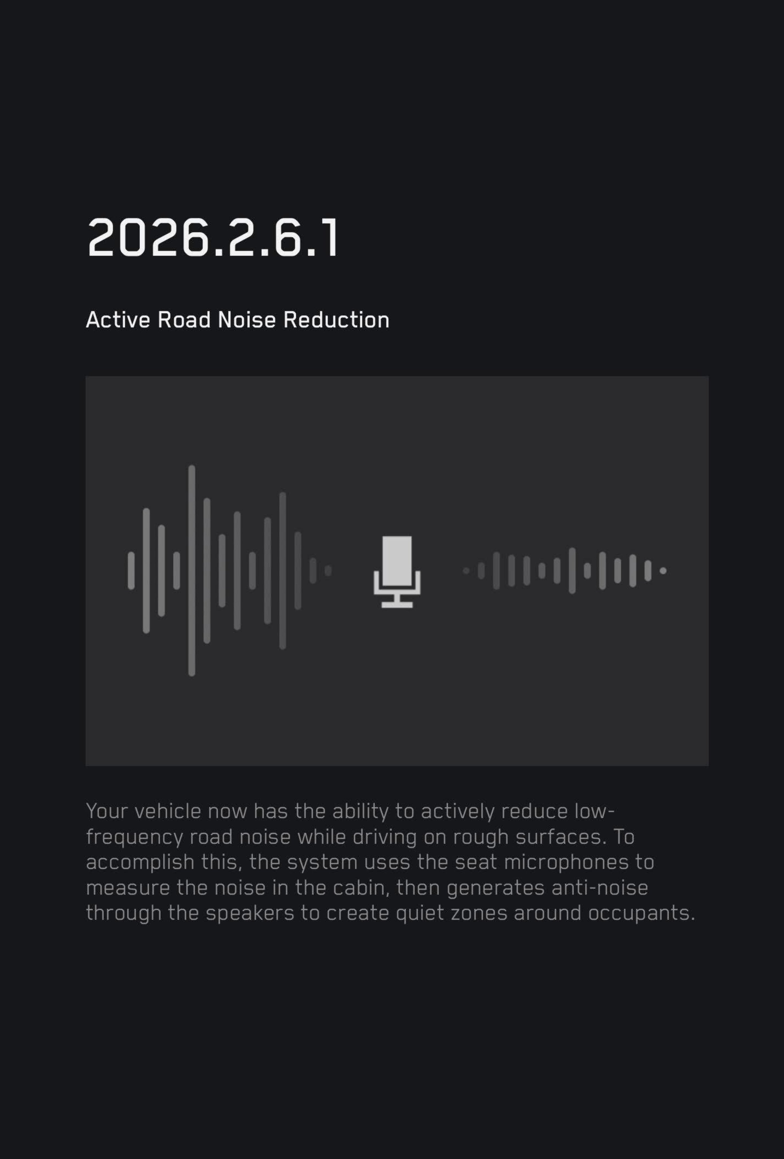 特斯拉在2026.2.6.1软件更新中为Cybertruck推出了一项名为“主动道路降噪”的新功能。

“您的车辆现在能够在崎岖路面行驶时主动降低低频道路噪音。该系统通过座椅麦克风测量车内噪音，然 - 图片 1